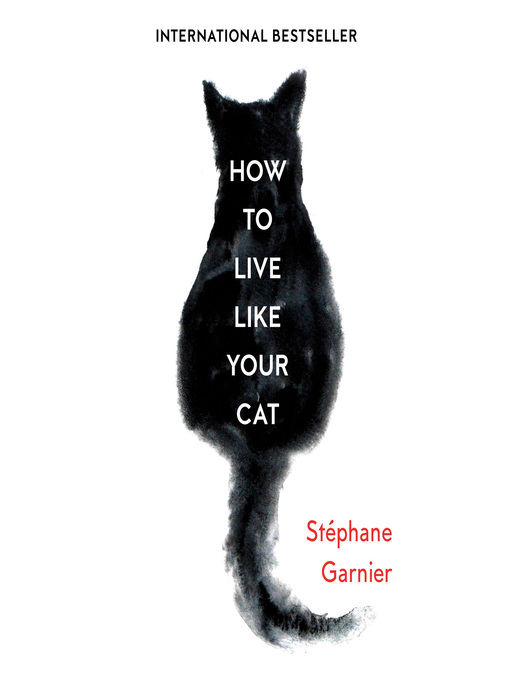 Title details for How to Live Like Your Cat by Stéphane Garnier - Wait list